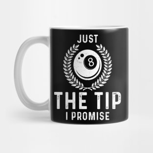 Just The Tip I Promise 8 Ball Billiards Mug